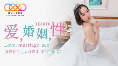Star Media XK8010 Love, Marriage, Sex Starring Siwen Love, marriage, sex. Live for love or sell yourself for money? You choose?